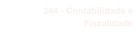 344 - Contabilidade e Fiscalidade