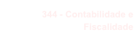 344 - Contabilidade e Fiscalidade