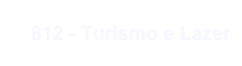 812 - Turismo e Lazer